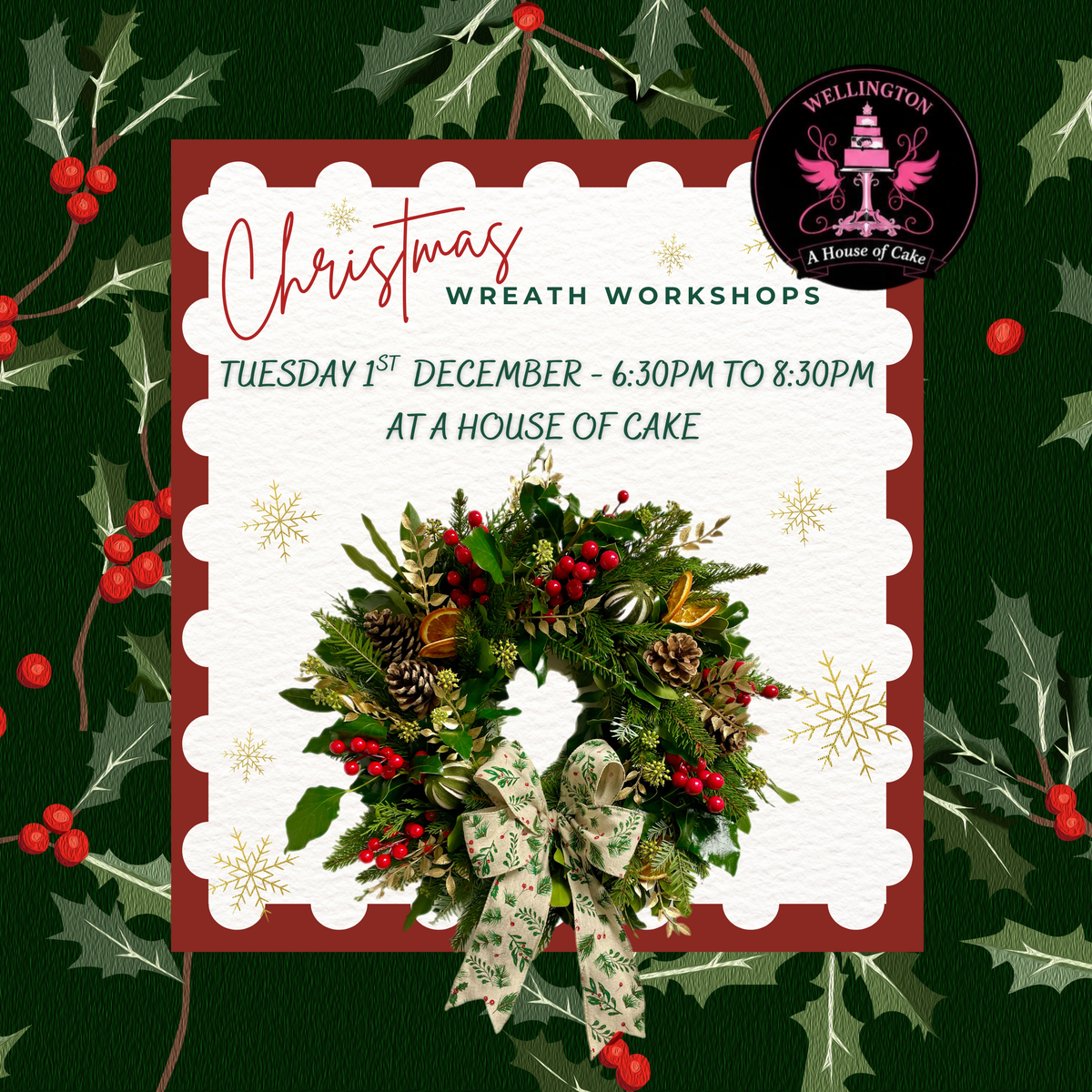 Wreath workshop at A house of cake - Event Ticket | 1st December 6:30pm to 8:30pm
